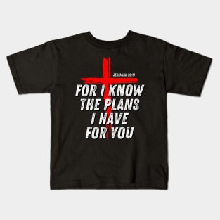 Jeremiah 29:11 For I Know The Plans I Have For You BIble Verse Christian Quote Kids T-Shirt